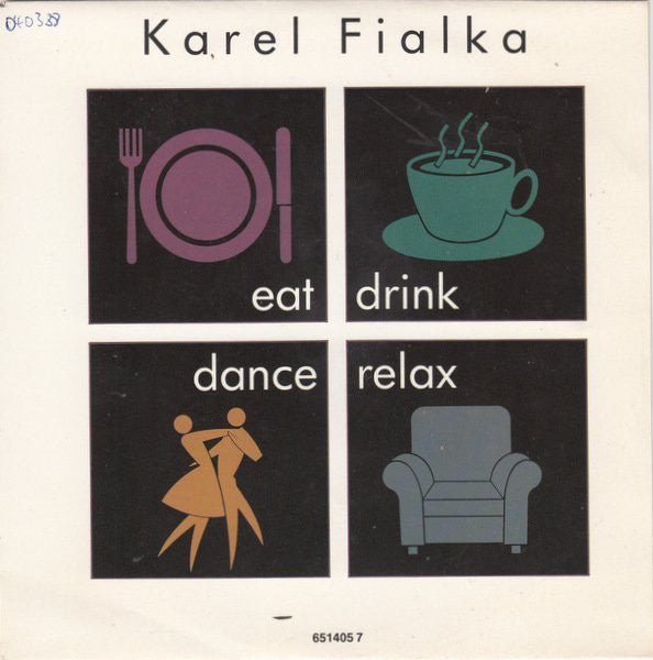 Karel Fialka : Eat, Drink, Dance, Relax (7", Single)
