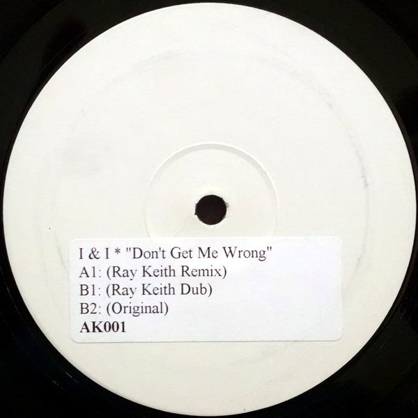 I&I (2) : Don't Get Me Wrong (12", W/Lbl, Sti)