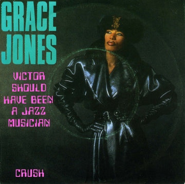 Grace Jones : Victor Should Have Been A Jazz Musician (7", Single)