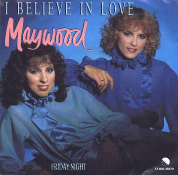 Maywood : I Believe In Love / Friday Night (7", Single)