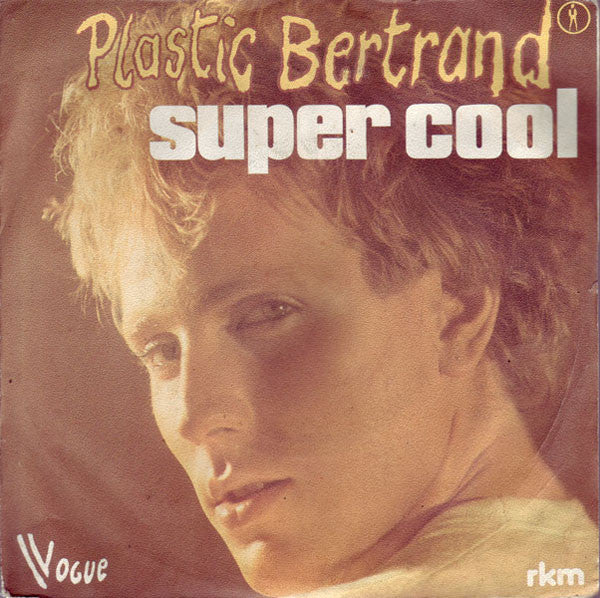 Plastic Bertrand : Super Cool (7")