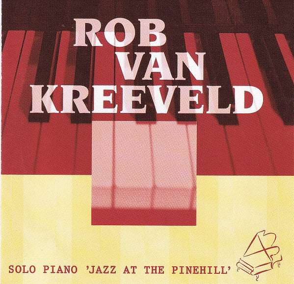 Rob van Kreeveld : Solo Piano 'Jazz At The Pinehill' (CD)
