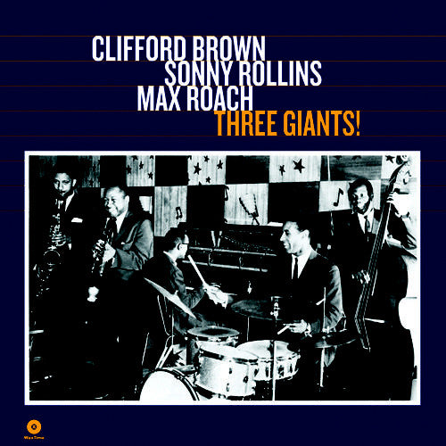 Clifford Brown, Sonny Rollins, Max Roach : Three Giants! (LP, Album, RE, RM, 180)