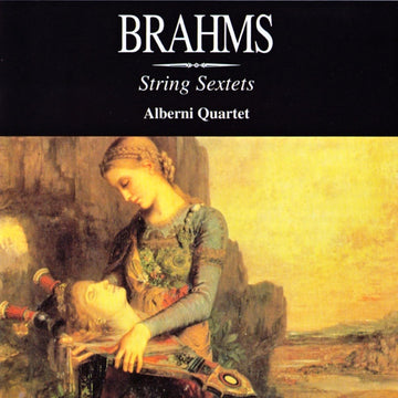 Johannes Brahms, The Alberni Quartet : String Sextets (CD, Album)