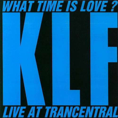 KLF* : What Time Is Love? (Live At Trancentral) (7", Single)