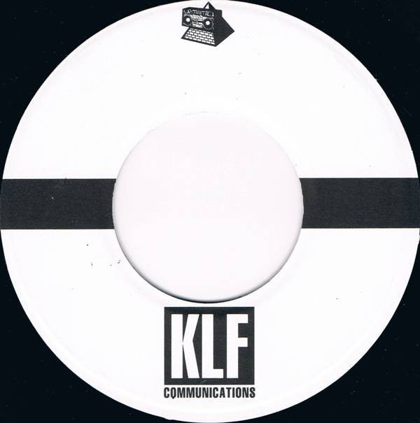 KLF* : What Time Is Love? (Live At Trancentral) (7", Single)