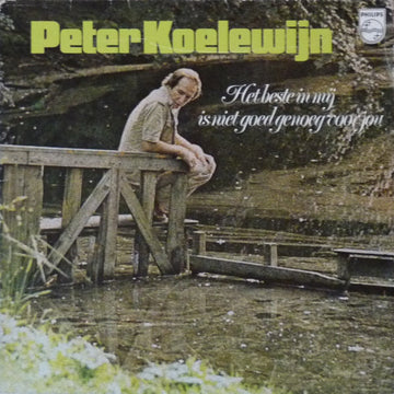 Peter Koelewijn : Het Beste In Mij Is Niet Goed Genoeg Voor Jou (LP, Album)