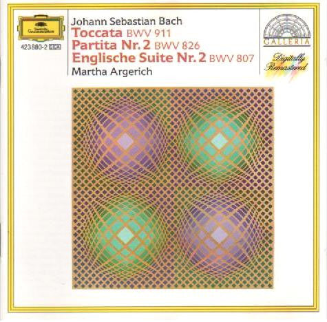 Johann Sebastian Bach, Martha Argerich : Toccata BWV 911 • Partita BWV 826 • Englische Suite No.2 BWV 807 (CD, Album)