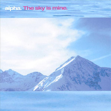 Alpha : The Sky Is Mine (CD, Album, Dig)