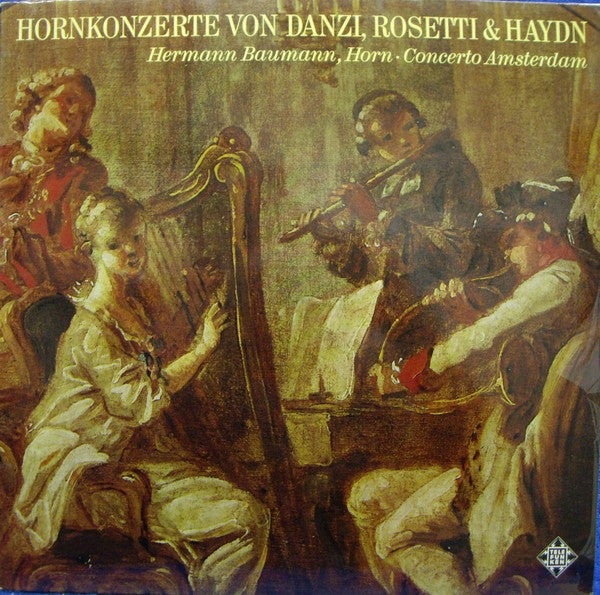 Franz Danzi, Antonio Rosetti & Joseph Haydn - Hermann Baumann · Concerto Amsterdam : Hornkonzerte Von Danzi, Rosetti & Haydn (LP)