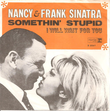 Nancy* & Frank Sinatra : Somethin' Stupid / I Will Wait For You (7")