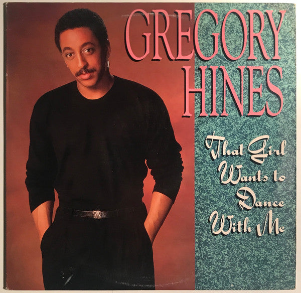 Gregory Hines : That Girl Wants To Dance With Me (12")