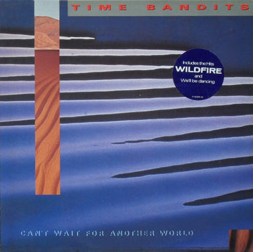 Time Bandits : Can't Wait For Another World (LP, Album)