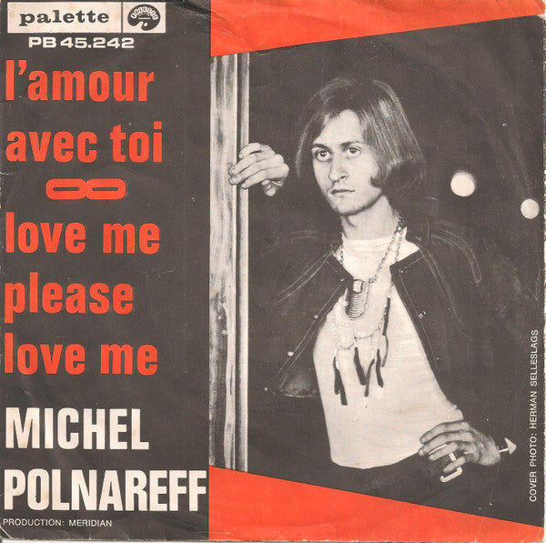 Michel Polnareff : L'amour Avec Toi / Love Me Please Love Me (7")