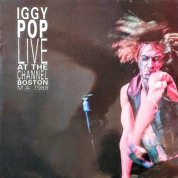 Iggy Pop : Live At The Channel, Boston M.A. 1988 (2xLP, Album)