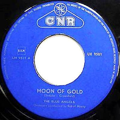 The Blue Angels (13) : Moon Of Gold / Ya Ya (7", Single, Mono)