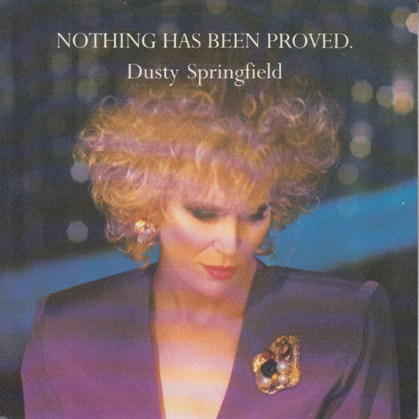 Dusty Springfield : Nothing Has Been Proved (7", Single)