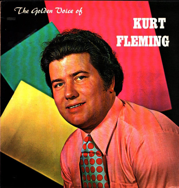 Kurt Fleming : De Gouden Stem Van, The Golden Voice Of, Die Goldene Stimme Von (LP)