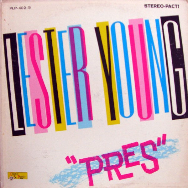 Lester Young : Pres (LP, Comp)