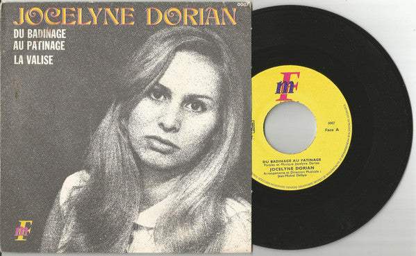 Jocelyne Dorian : Du Badinage Au Patinage / La Valise (7", Single)