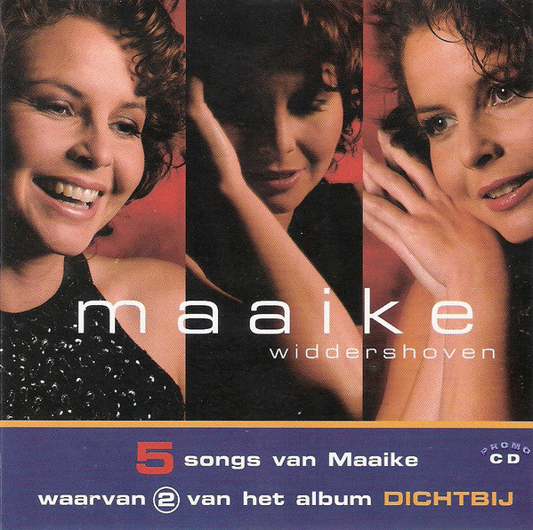Maaike Widdershoven : 5 Songs Van Maaike Waarvan 2 Van Het Album Dichtbij (CD, Promo)