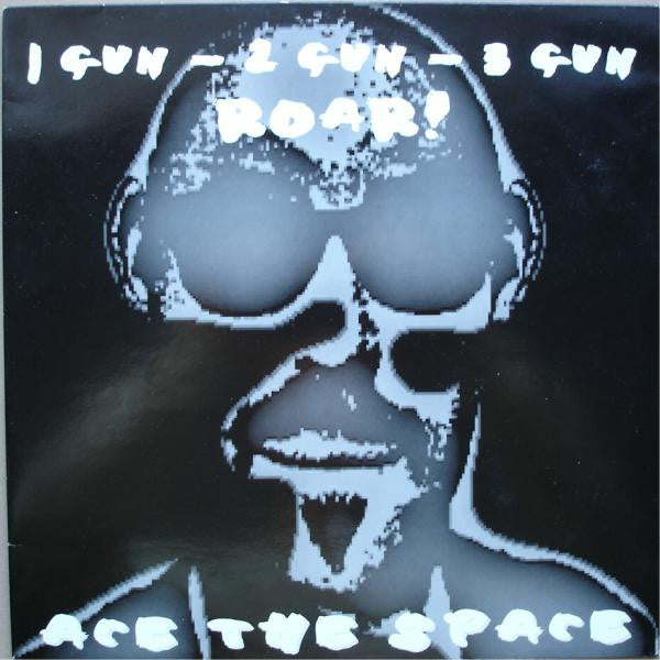 Ace The Space : 1 Gun - 2 Gun - 3 Gun - Roar! (12")