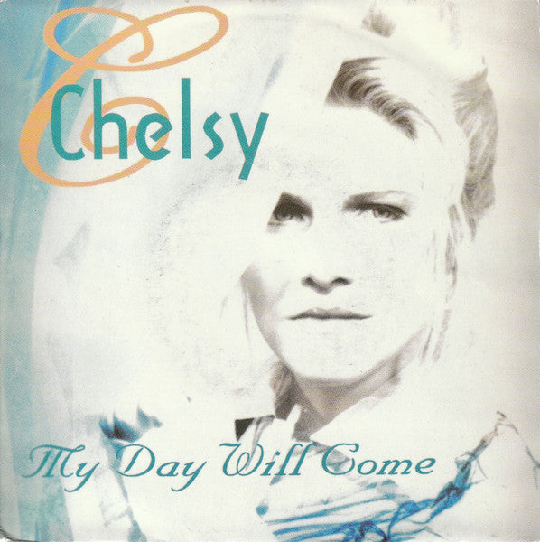 Chelsy (3) : My Day Will Come (7")