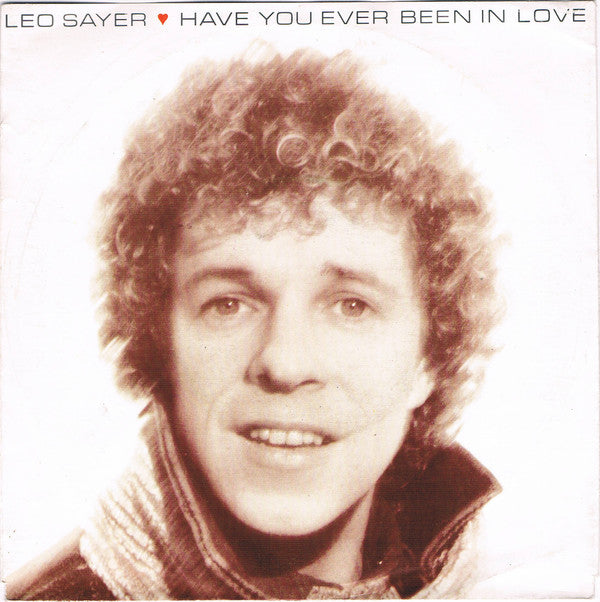 Leo Sayer : Have You Ever Been In Love (7", Single)