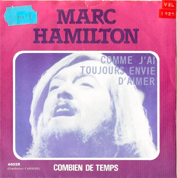 Marc Hamilton : Comme J'Ai Toujours Envie D'Aimer / Combien De Temps (7", Single)