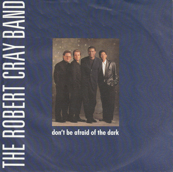 The Robert Cray Band : Don't Be Afraid Of The Dark (7", Single, Pap)