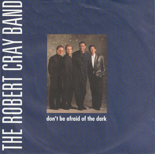 The Robert Cray Band : Don't Be Afraid Of The Dark (7", Single, Pap)