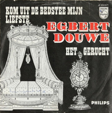 Egbert Douwe : Kom Uit De Bedstee Mijn Liefste / Het Gerucht (7", Single, Mono)