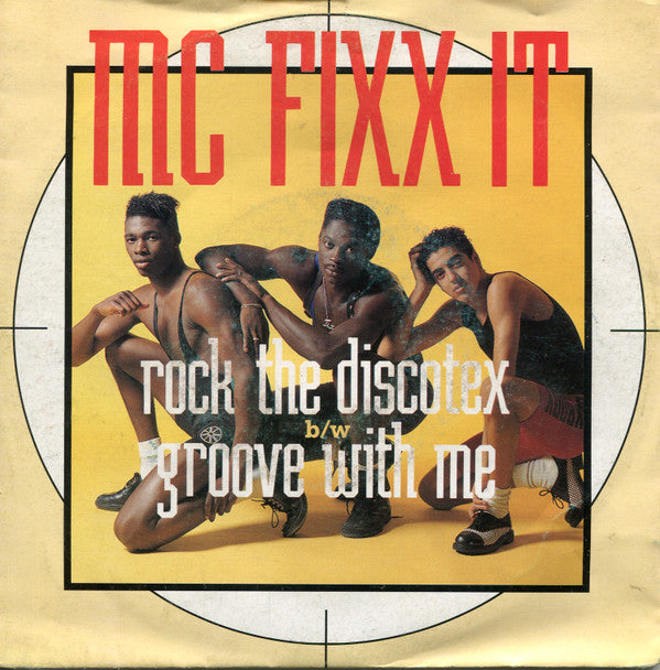 MC Fixx It : Rock The Discotex / Groove With Me (7")