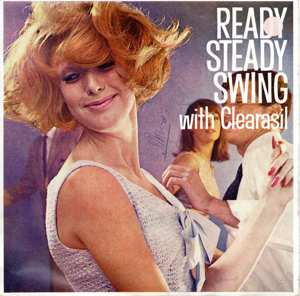 Various : Ready Steady Swing With Clearasil (7", Single)