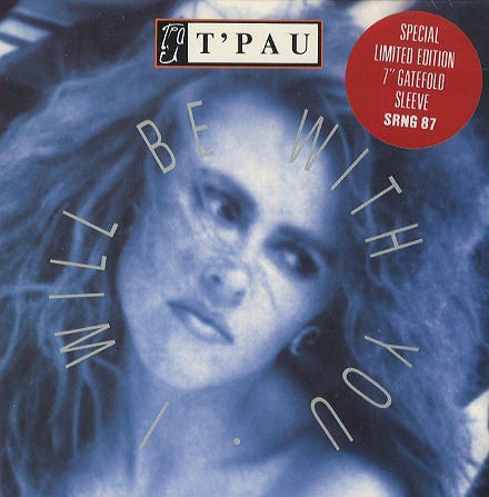 T'Pau : I Will Be With You (7", Single, Ltd, Gat)