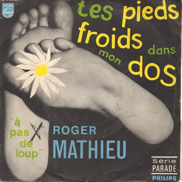 Roger Mathieu : Tes Pieds Froids Dans Mon Dos / A Pas De Loup (7", Single)