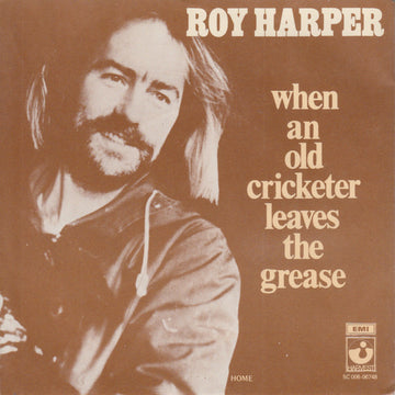 Roy Harper : When An Old Cricketer Leaves The Crease (7", Single)