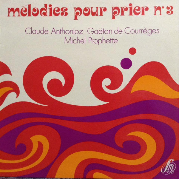 Claude Anthonioz : Mélodies Pour Prier N°3 (LP, Album)