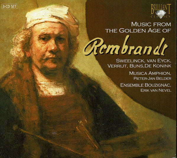 Jan Pieterszoon Sweelinck, Jacob Jan Van Eyck, Jan Baptist Verrijt, Benedictus Buns, Servaes De Koninck, Musica Amphion, Pieter-Jan Belder, Ensemble Bouzignac Utrecht, Erik Van Nevel : Music From The Golden Age Of Rembrandt (3xCD)