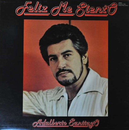 Adalberto Santiago : Feliz Me Siento (LP, Album)