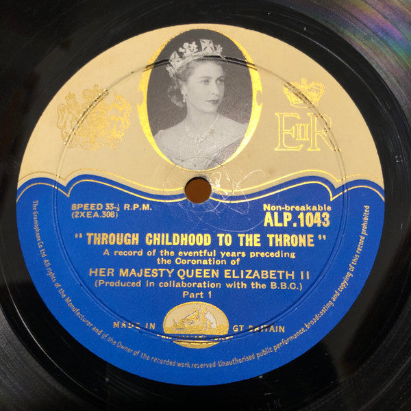 Queen Elizabeth II : Through Childhood To The Throne - A Panorama In Sound (LP)