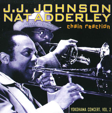 J.J. Johnson / Nat Adderley : Chain Reaction Yokohama Concert, Vol. 2 (CD, Album)