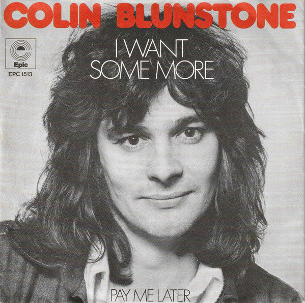 Colin Blunstone : I Want Some More (7", Single, Ora)