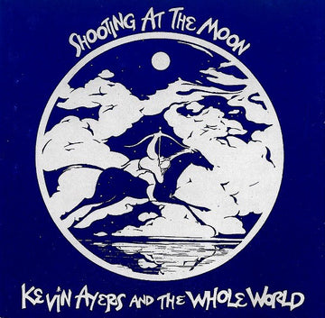 Kevin Ayers And The Whole World : Shooting At The Moon (CD, Album, RE)