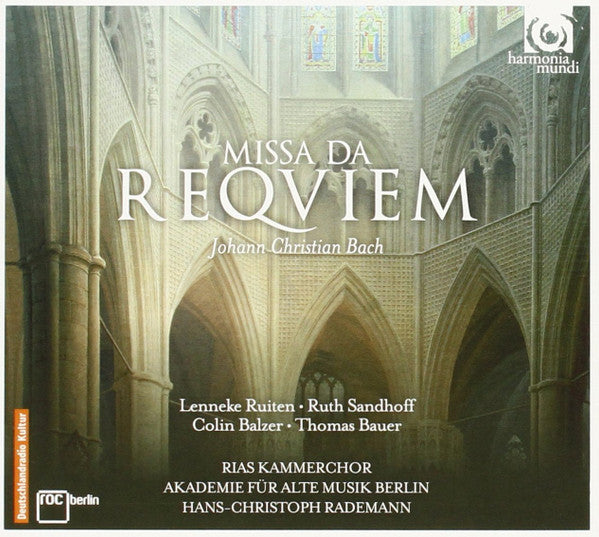 Johann Christian Bach - Lenneke Ruiten, Ruth Sandhoff, Colin Balzer, Thomas Bauer*, RIAS Kammerchor*, Akademie Für Alte Musik Berlin, Hans-Christoph Rademann : Missa Da Requiem (CD, Album)