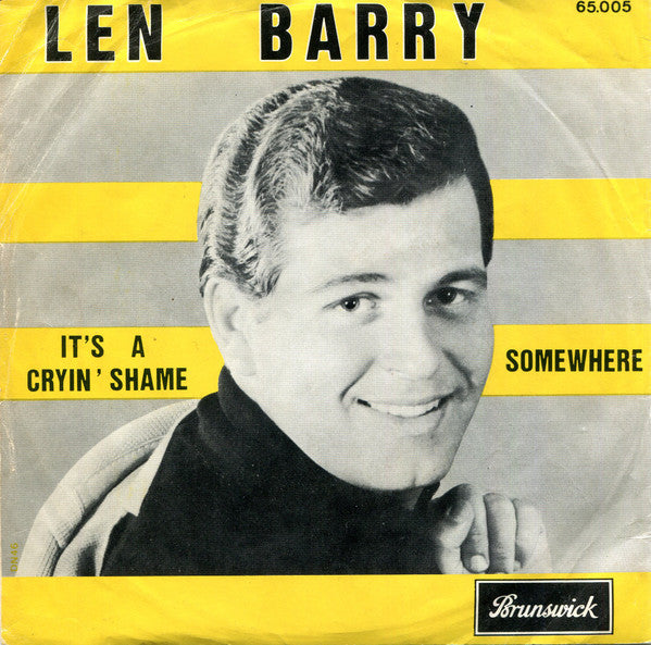 Len Barry : It's A Cryin' Shame / Somewhere (7")