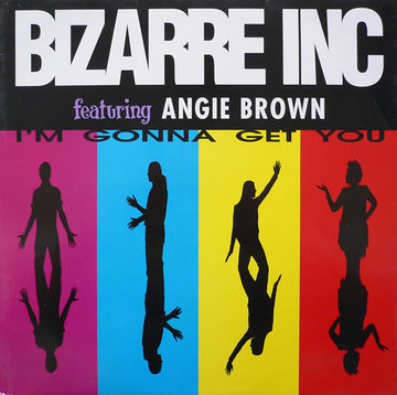 Bizarre Inc Featuring Angie Brown : I'm Gonna Get You (12")