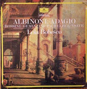 Tomaso Albinoni, Gioacchino Rossini • Francesco Geminiani • Johann Pachelbel • Eugène Ysaÿe - Lola Bobescu : Albinoni : Adagio (LP)