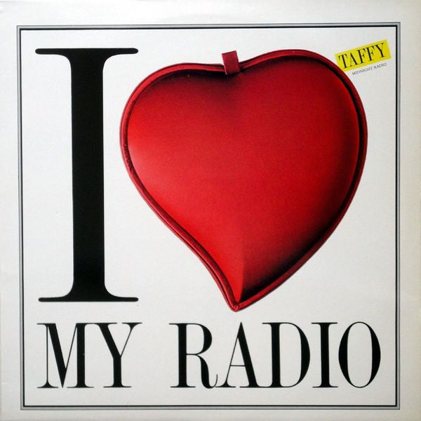 Taffy : I Love My Radio (Midnight Radio) (12")