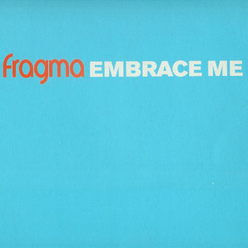 Fragma : Embrace Me (Vinyl 1) (12")